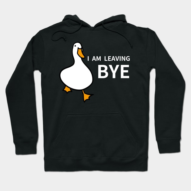 Duck Lover Gift: I'm Leaving! Bye! Hoodie by MoreThanThat